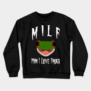 oh man i love frog with smiling frog Crewneck Sweatshirt